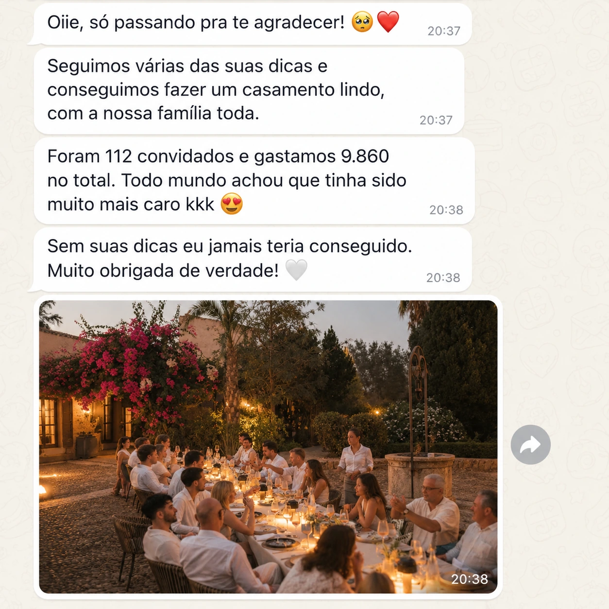 Depoimento 3: conseguimos fazer um casamento lindo, com a nossa família toda. Foram 112 convidados e gastamos 9.860 no total. Todo mundo achou que tinha sido muito mais caro. A mensagem acompanha uma foto da festa.